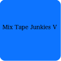 Mix Tape Junkies V